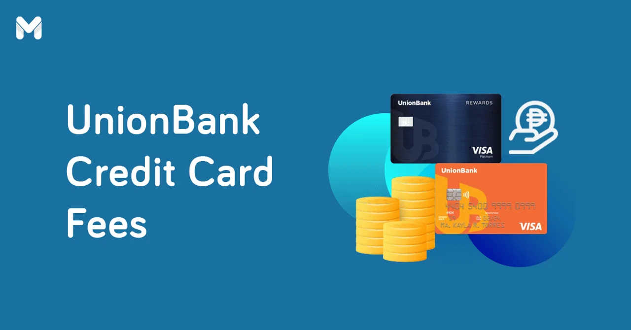 unionbank credit card fees | Moneymax