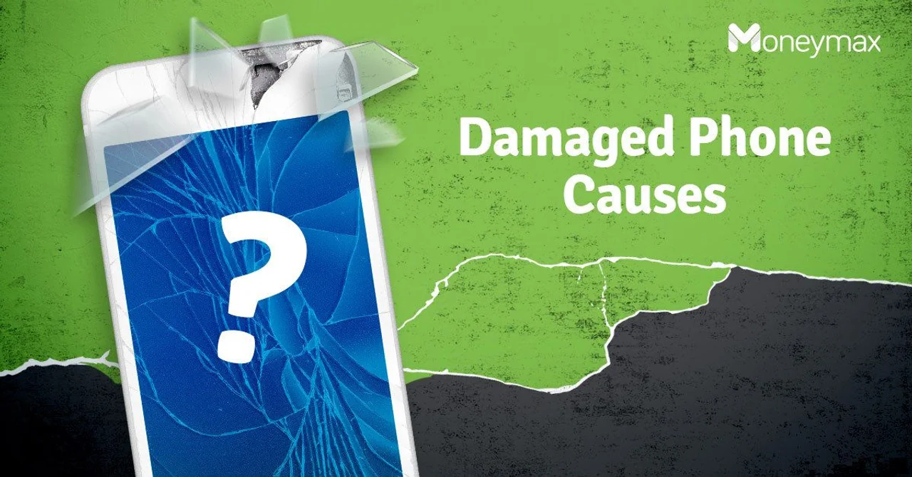 Damaged Phone Causes | Moneymax