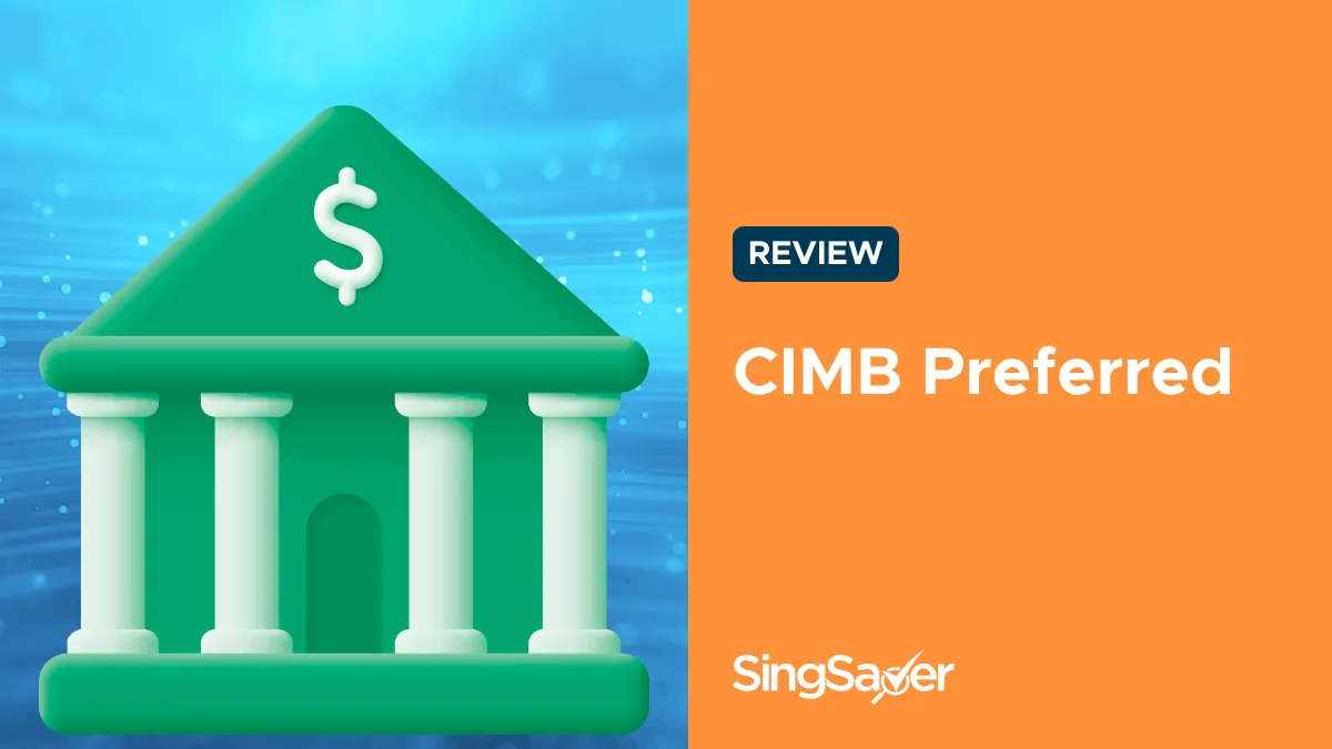 CIMB Preferred Banking Review (2025): Is It Worth It for Singaporeans?