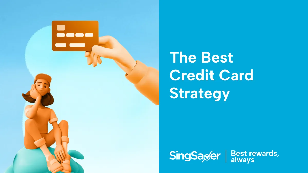Best Credit Card Strategy Singapore 2024: How to Choose the Best Credit Card for You