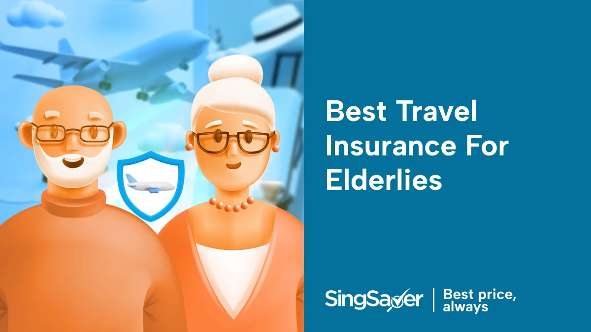 Best Travel Insurance for Seniors & Elderly in Singapore