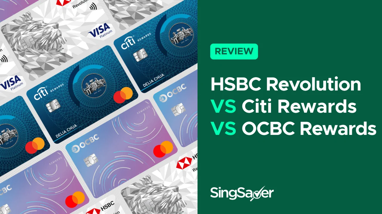 [UPDATE] Comparison: Citi Rewards vs OCBC Rewards vs HSBC Revolution