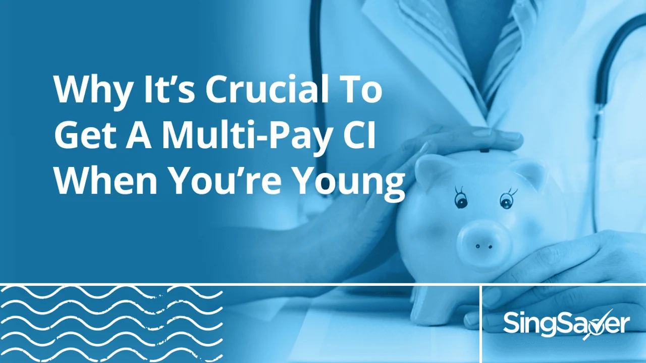 Why A Multi-Pay Critical Illness Plan Is Good To Have When You’re Young And Healthy