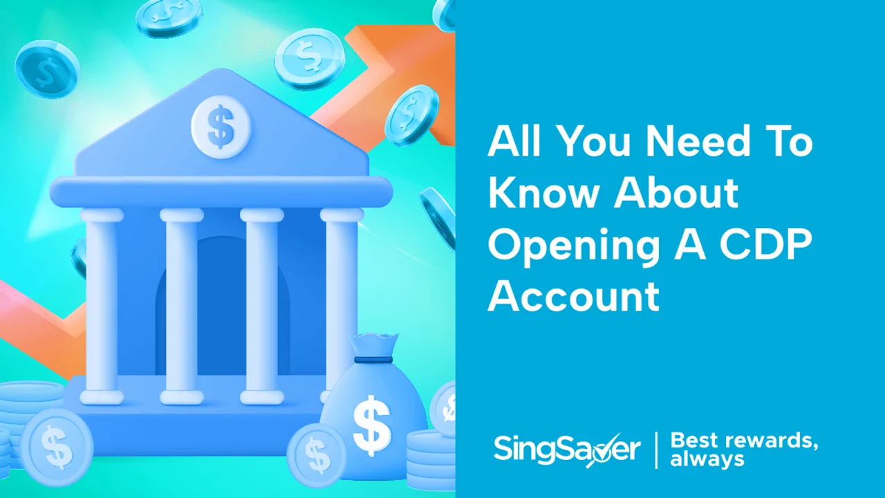 CDP Account Opening in Singapore - A Complete Guide & Tips