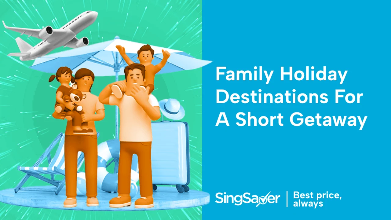 7 Family Holiday Ideas Less Than 7 Hours From Singapore