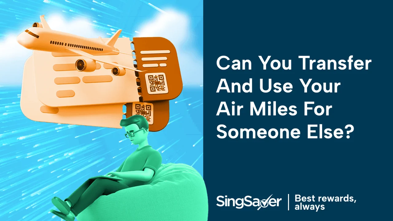 Guide to Transferring & Using Miles For Others | KrisFlyer, Asia Miles