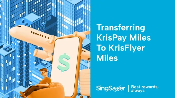 How to Transfer Kris+ Miles to KrisFlyer Miles in Singapore (And Why You Should)