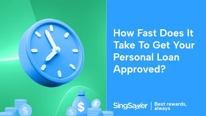 How Long Does It Take to Get a Personal Loan or Bank Loan in Singapore?