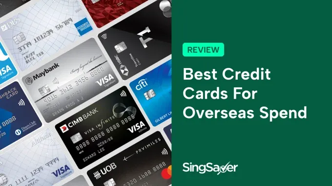 Best Credit Cards For Overseas Spending in Singapore